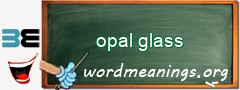 WordMeaning blackboard for opal glass